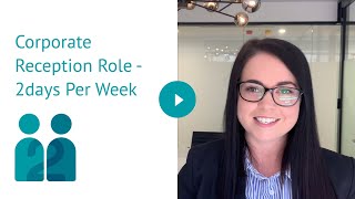 Corporate Reception Role - 2days Per Week