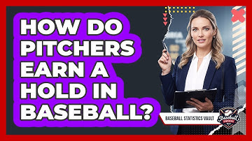 How Do Pitchers Earn a Hold in Baseball?