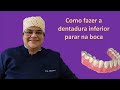 Como fazer a dentadura inferior parar na boca? | Dra Bianca Rosa