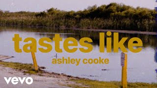 Ashley Cooke - tastes like (Official Lyric Video)