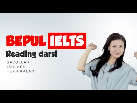 BEPUL IELTS reading darsi | Matn ishlash texnikalari