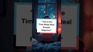 This Is The Time When Real Growth Happens