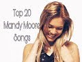 Top 20 Mandy Moore songs