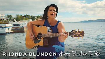 Rhonda Blundon - Always Be Home To Me (Official)