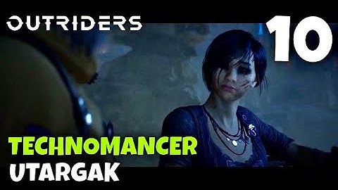 OUTRIDERS Technomancer Gameplay Walkthrough Utargak