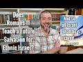 Does Romans 11 Teach a Future Salvation for Ethnic Israel?