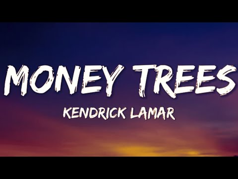Kendrick Lamar Money Trees Lyrics