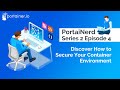Portainerd Series 2 Episode 4 How to secure your container environment