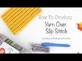 How to Crochet: Yarn Over Slip Stitch - Right Handed