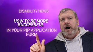 How To Successfully Claim PIP: Read The Descriptors Before Filling In Your PIP Application Form