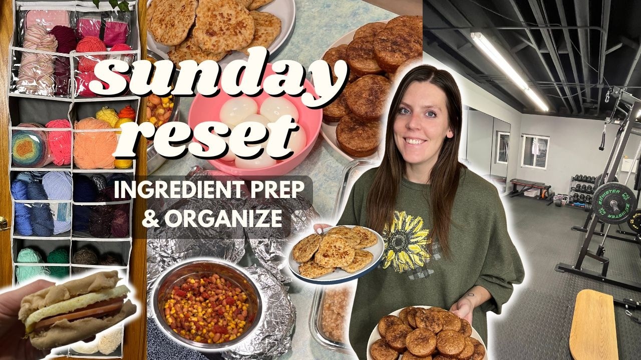 Sunday RESET | Ingredient/Meal Prep, Organize | Staying on Track | Pancake Bites & Chicken Burgers