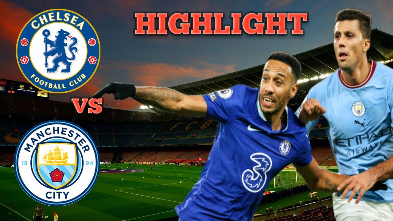 CHELSEA vs MANCHESTER CITY/ PREMIER LEAGUE/ HIGHLIGHTS Win Big Sports