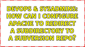 DevOps & SysAdmins: How can I configure Apache to redirect a subdirectory to a subversion repo?