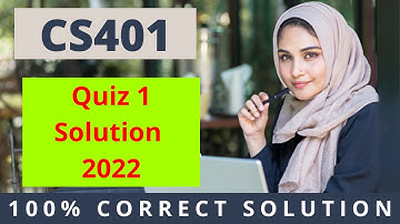 CS401 Quiz 1 Solution 2022 | CS401 Quiz 1 Spring Solution 2022