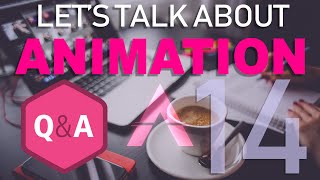 Animation Q&A Let's Talk! (Episode 14) | How To Be A 3D Animator 2019