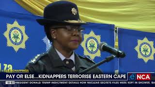 Information SA kidnappings | Pay or else kidnappers terrorise the Easte Update