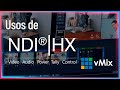 Cómo usar #NDI en #vMix | Integrar iPhone y Android como cámara inalámbrica