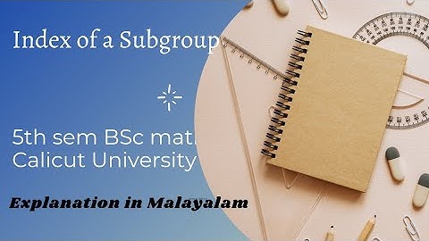 Index of a Subgroup | Abstract Algebra | 5th BSC Maths | Calicut University