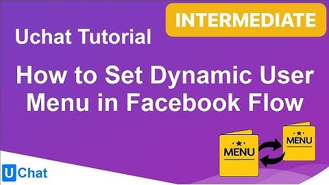 UChat Tutorial 53 - How to Set Dynamic User Menu in Facebook Flow