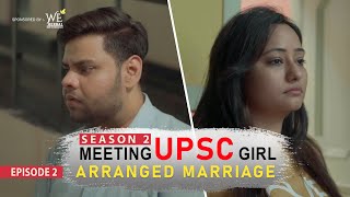 Meeting UPSC Girl | Arranged Marriage | Episode-2 | Season-2 |  | गलतफहमी