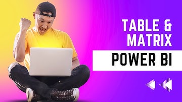 "Unlock the Power of Table and Matrix Visuals in Power BI!