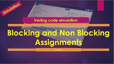 Blocking and Non Blocking Assignments in verilog | Difference between Blocking and Nonblocking state
