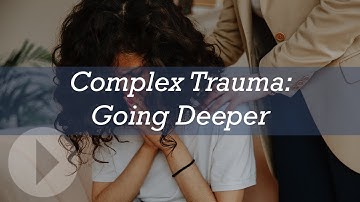 Complex Trauma: Going Deeper - Diane Langberg