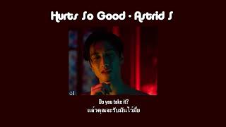 [THAISUB] Hurts So Good - Astrid S