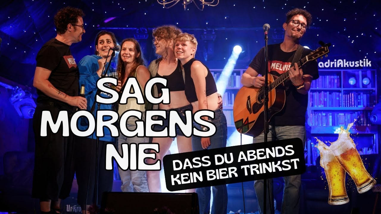 SAG MORGENS NIE (dass du abends kein Bier trinkst) 🍻🔮 adriAkustik 2025