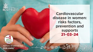 RCSI MyHealth Series: Cardiovascular disease in women  risk factors, prevention and supports