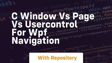 c window vs page vs usercontrol for wpf navigation