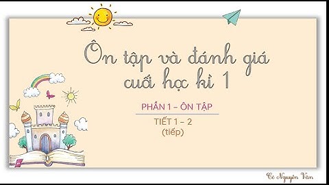Ôn tập và đánh giá cuối học kì 1 (Tiết 2) - Tiếng Việt 3 - Kết nối tri thức với cuộc sống [OLM.VN]