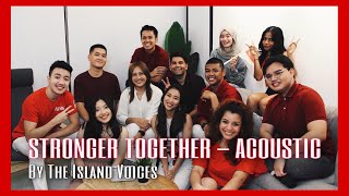 [OFFICIAL VIDEO] Stronger Together - The Island Voices