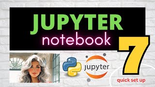 How to set up Jupyter Notebook 7 by Python 360 623 views 4 months ago 4 minutes, 17 seconds