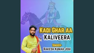 Kadi Ghar Aa Kaliveera