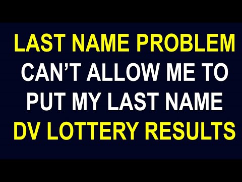 LAST NAME PROBLEM CHECKING DV LOTTERY RESULTS