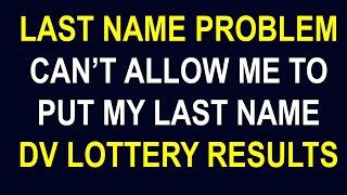 LAST NAME PROBLEM CHECKING DV LOTTERY RESULTS