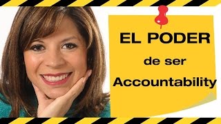 ACCOUNTABILITY,  el poder que de ser  * Adriana Loaiza