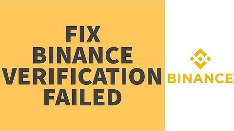 How To Fix Binance Verification Failed (2022) | Binance KYC Verification Failed Solution