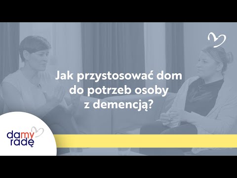 Jak przystosować dom do potrzeb osoby z demencją?