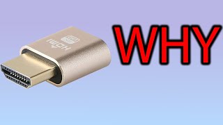 Why HDMI/Display port Dummy Plugs, and installing Virtual Display Driver