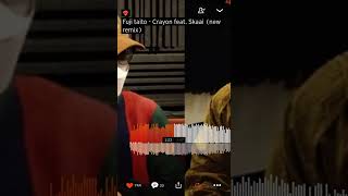 fuji taito Crayon feat. Skaai(New Remix)