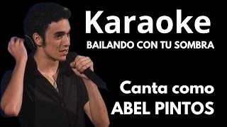 KARAOKE | BAILANDO CON TU SOMBRA | CANTA COMO ABEL PINTOS