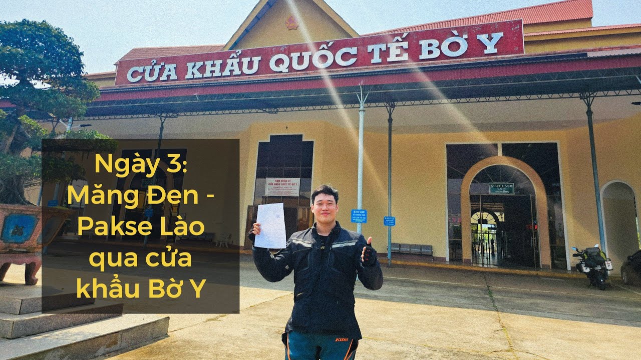 🇻🇳🇱🇦 Hành trình Việt - Lào: Măng Đen - Pakse Lào, qua cửa khẩu Bờ Y