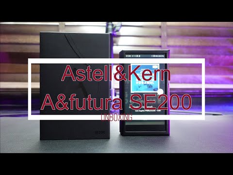 Astell&Kern A&futura SE200 Unboxing | Porta-Fi™