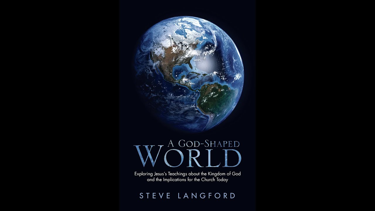 A God-Shaped World: Exploring Jesus's Teachings about the Kingdom of ...