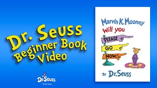 Dr Seuss - Marvin K. Mooney Will You Please Go Now! (Dr. Seuss Beginner Book Video)