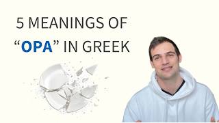 WHAT DOES OPA MEAN IN GREEK