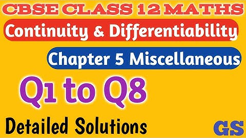Chapter 5 - Miscellaneous (Q1 to Q8)- Continuity & Differentiability-CBSE Class 12 Maths|Tamil-NCERT