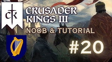 Time To Say Goodbye | Crusader Kings III | Noob & Tutorial | Ireland | #20